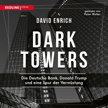 [German] - Dark Towers: Die Deutsche Bank, Donald Trump und eine Spur der Verwüstung