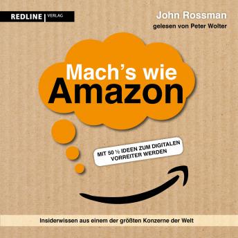 [German] - Mach's wie Amazon!: Mit 50 ½ Ideen zum digitalen Vorreiter werden