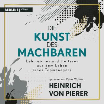 [German] - Die Kunst des Machbaren: Lehrreiches und Heiteres aus dem Leben eines Topmanagers