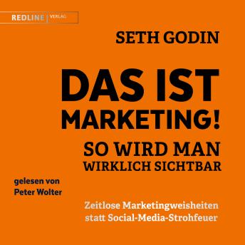 [German] - Das ist Marketing!: So wird man wirklich sichtbar