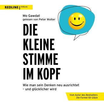[German] - Die kleine Stimme im Kopf: Wie man sein Denken neu ausrichtet – und glücklicher wird