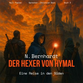 [German] - Der Hexer von Hymal, Buch III: Eine Reise in den Süden (Hörbuch): Fantasy Made in Germany