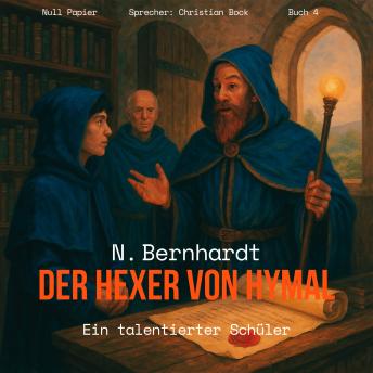 [German] - Der Hexer von Hymal, Buch IV: Ein talentierter Schüler (Hörbuch): Fantasy Made in Germany