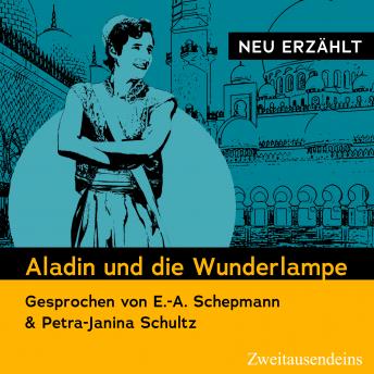 [German] - Aladin und die Wunderlampe - neu erzählt: Gesprochen von Petra-Janina Schultz & Ernst-August Schepmann