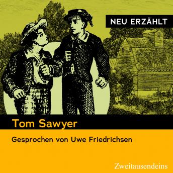 [German] - Tom Sawyer - neu erzählt: Gesprochen von Uwe Friedrichsen