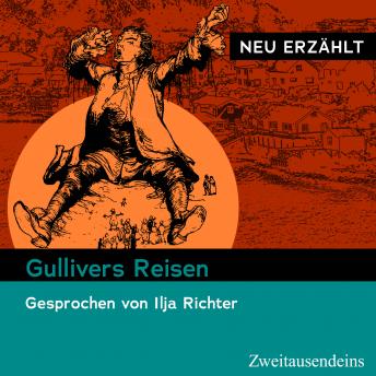 [German] - Gullivers Reisen – neu erzählt: Gesprochen von Ilja Richter