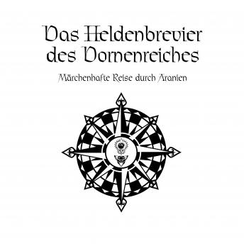 [German] - Das Schwarze Auge - Das Heldenbrevier des Dornenreiches: Märchenhafte Reise durch Aranien