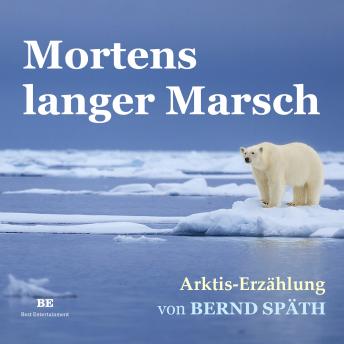 [German] - Mortens langer Marsch: Arktis-Erzählung