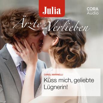 [German] - Küss mich, geliebte Lügnerin! (Julia Ärzte zum Verlieben)