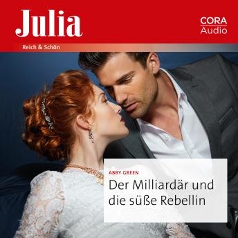 [German] - Der Milliardär und die süße Rebellin