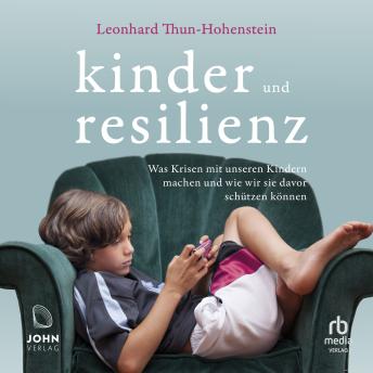 [German] - Kinder und Resilienz: Was Krisen mit unseren Kindern machen und wie wir sie davor schützen können