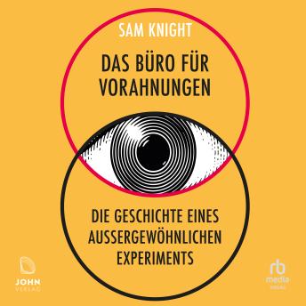 [German] - Das Büro für Vorahnungen: Die Geschichte eines außergewöhnlichen Experiments