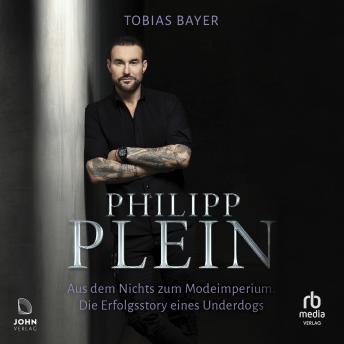 [German] - Philipp Plein - Aus dem Nichts zum Modeimperium: Die Erfolgsstory eines Underdogs