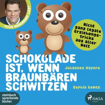 [German] - Schokolade ist, wenn Braunbären schwitzen: Nicht ganz legale Erziehungstricks aus aller Welt