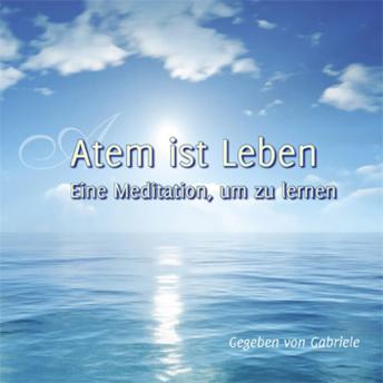 [German] - Atem ist Leben: Eine Meditation, um zu lernen