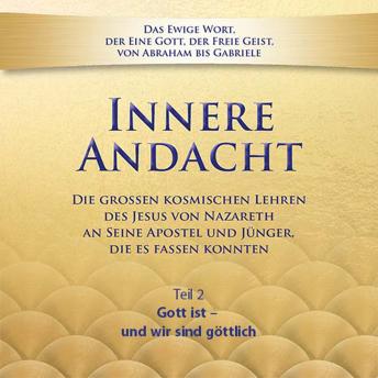 [German] - Innere Andacht - Teil 2: Gott ist – und wir sind göttlich
