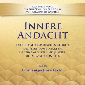[German] - Innere Andacht - Teil 10: Unser ewiges Erbe ist Licht