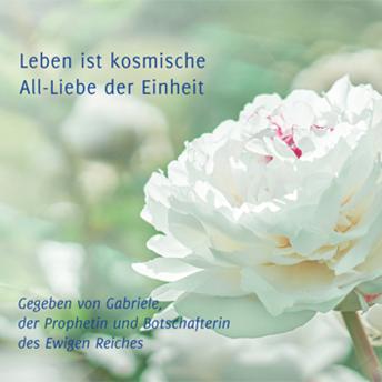 [German] - Leben ist kosmische All-Liebe der Einheit