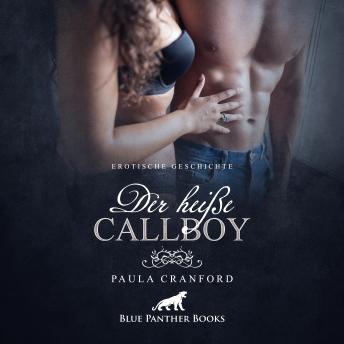 [German] - Der heiße CallBoy / Erotik Audio Story / Erotisches Hörbuch: von so viel Kundinnen-Geilheit überrascht ...