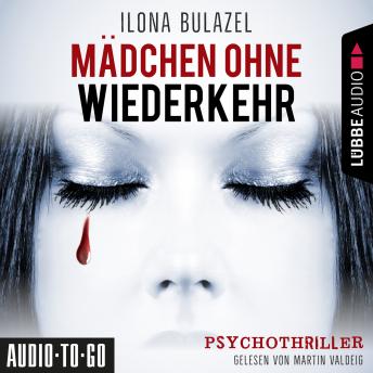 Listen Mädchen ohne Wiederkehr (Ungekürzt) By Ilona Bulazel Audiobook audiobook