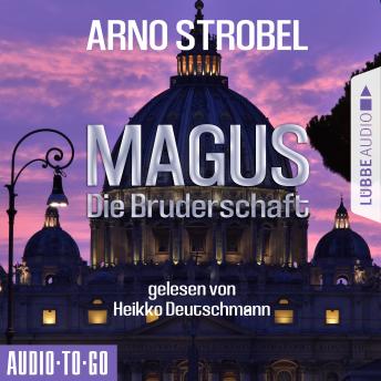 Magus - Die Bruderschaft (Gekürzt) by Arno Strobel audiobook