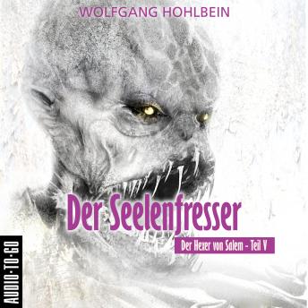 [German] - Der Seelenfresser - Der Hexer von Salem 5 (Gekürzt)