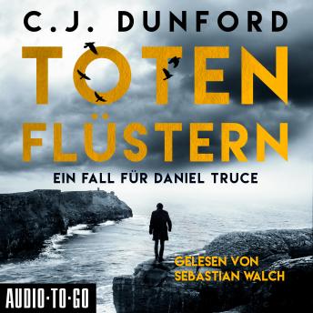 [German] - Totenflüstern - Ein Fall für Daniel Truce (Ungekürzt)