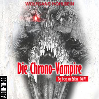 [German] - Die Chrono-Vampire - Der Hexer von Salem 6 (Gekürzt)