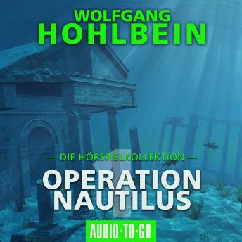 [German] - Operation Nautilus 1 - Die Hörspielkollektion (Hörspiel)