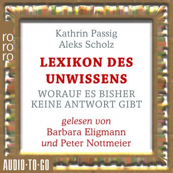 [German] - Lexikon des Unwissens - Worauf es bisher keine Antwort gibt (Ungekürzt)