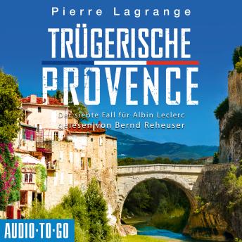 [German] - Trügerische Provence - Der siebte Fall für Albin Leclerc 7 (ungekürzt)