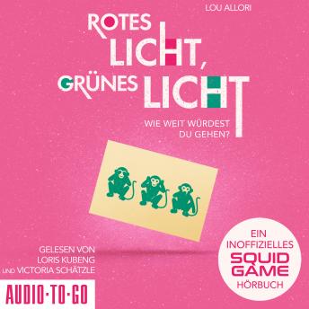 Rotes Licht, Grünes Licht - Ein inoffizielles Squid Game-Hörbuch (ungekürzt)