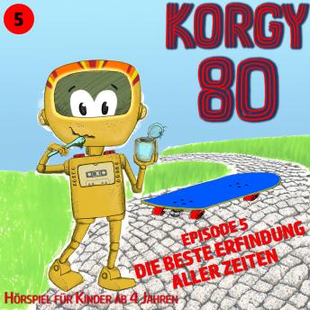 [German] - Korgy 80, Episode 5: Die beste Erfindung aller Zeiten
