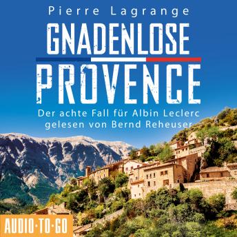 [German] - Gnadenlose Provence - Der achte Fall für Albin Leclerc 8 (ungekürzt)