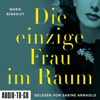 [German] - Die einzige Frau im Raum - Starke Frauen im Schatten der Weltgeschichte, Band 4 (ungekürzt)