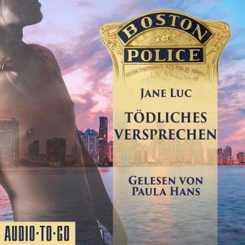 [German] - Boston Police - Tödliches Versprechen - Hot Romantic Thrill, Band 2 (ungekürzt)