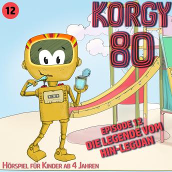 [German] - Korgy 80, Episode 12: Die Legende vom Hin-Leguan