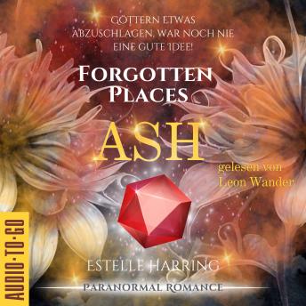 [German] - Ash - Forgotten Places, Band 2 (ungekürzt)