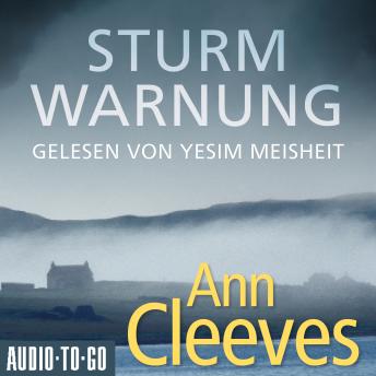 [German] - Sturmwarnung - Die Shetland-Krimis, Band 4 (ungekürzt)