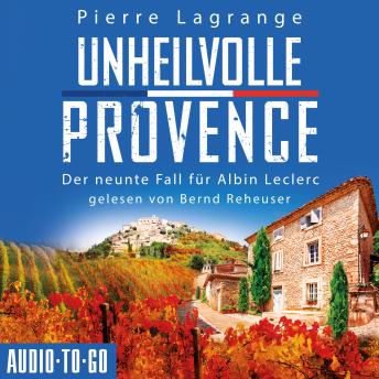 [German] - Unheilvolle Provence - Ein Fall für Commissaire Leclerc - Der neunte Fall für Albin Leclerc, Band 9 (ungekürzt)