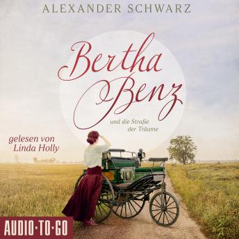 [German] - Bertha Benz und die Straße der Träume (ungekürzt)