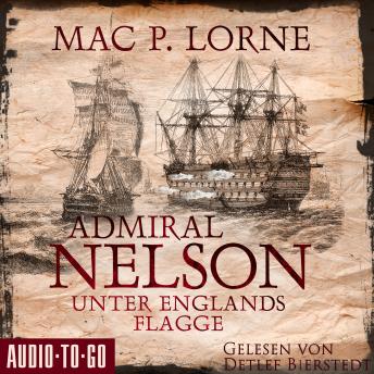 [German] - Admiral Nelson - Unter Englands Flagge - Lord Nelson - Über alle Meere, Band 2 (ungekürzt)