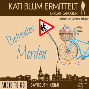 [German] - Betreutes Morden - Kati Blum ermittelt, Band 9 (ungekürzt)