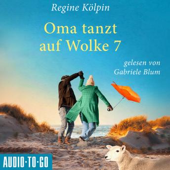 [German] - Oma tanzt auf Wolke 7 - Omas für jede Lebenslage, Band 4 (ungekürzt)