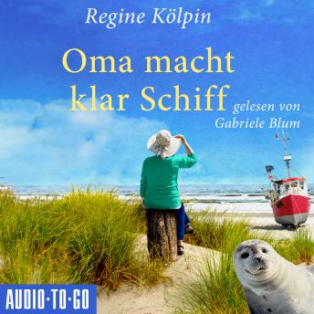 [German] - Oma macht klar Schiff - Omas für jede Lebenslage, Band 6 (ungekürzt)