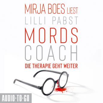 [German] - Mordscoach - Die Therapie geht weiter - Mordscoach-Serie, Band 2 (ungekürzt)