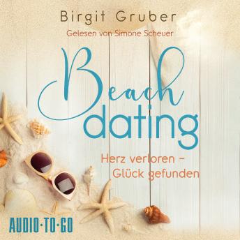 [German] - Beachdating - Herz verloren, Glück gefunden - Happy Vibes, Band 1 (ungekürzt)