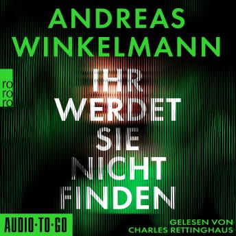 [German] - Ihr werdet sie nicht finden (ungekürzt)