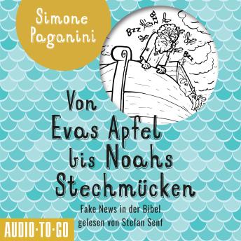 [German] - Von Evas Apfel bis Noahs Stechmücken - Fake News in der Bibel (ungekürzt)