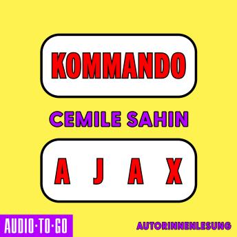 [German] - Kommando Ajax - Shortlist Preis der Leipziger Buchmesse (Ungekürzte Autorenlesung)